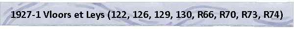 1927-1 Vloors et Leys (122, 126, 129, 130, R66, R70, R73, R74)